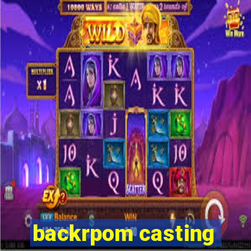 backrpom casting